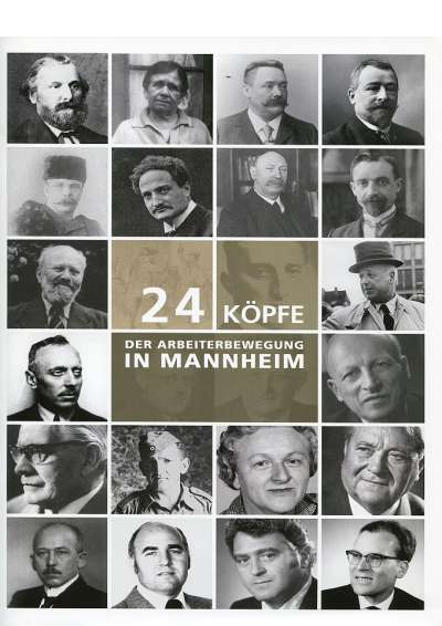 Cover illustration: 24 Köpfe der Arbeiterbewegung in Mannheim